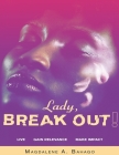Lady, Break Out!: Live. Gain Relevance. Make Impact. Cover Image