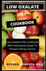 Low Oxalate Diet Cookbook: PERFECT Walk through, Foods to Eat & Avoid, Delicious Starter Recipes, Index of Medical Condition Relationships Such a Cover Image