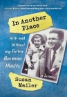 In Another Place: With and Without My Father, Norman Mailer By Susan Mailer Cover Image