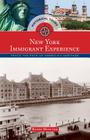 Historical Tours the New York Immigrant Experience: Trace the Path of America's Heritage (Touring History) By Randi Minetor Cover Image