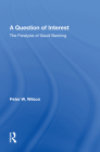 A Question of Interest: The Paralysis of Saudi Banking By Peter Wilson Cover Image
