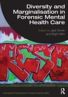 Diversity and Marginalisation in Forensic Mental Health Care (International Perspectives on Forensic Mental Health) By Jack Tomlin (Editor), Birgit Völlm (Editor) Cover Image