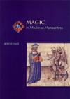 Magic in Medieval Manuscripts (Medieval Life in Manuscripts) Cover Image