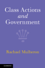 Class Actions and Government By Rachael Mulheron Cover Image