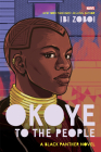 Okoye to the People: A Black Panther Novel By Ibi Zoboi Cover Image