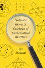 Professor Stewart's Casebook of Mathematical Mysteries By Ian Stewart Cover Image