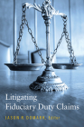 Litigating Fiduciary Duty Claims Cover Image