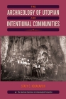 The Archaeology of Utopian and Intentional Communities (American Experience in Archaeological Pe) By Stacy C. Kozakavich Cover Image
