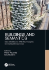 Buildings and Semantics: Data Models and Web Technologies for the Built Environment By Pieter Pauwels (Editor), Kris McGlinn (Editor) Cover Image