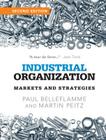 Industrial Organization: Markets and Strategies By Paul Belleflamme, Martin Peitz Cover Image