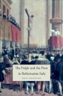 The Pulpit and the Press in Reformation Italy (I Tatti Studies in Italian Renaissance History #8) Cover Image