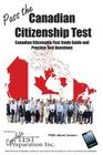 Pass the Canadian Citizenship Test!: Complete Canadian Citizenship Test Study Guide and Practice Test Questions By Test Preparation Inc Complete Cover Image