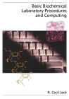 Basic Biochemical Laboratory Procedures and Computing: With Principles, Review Questions, Worked Examples, and Spreadsheet Solutions (Topics in Biochemistry) Cover Image