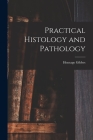 Practical Histology and Pathology By Heneage Gibbes Cover Image