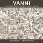 Vanni: A Family's Struggle Through the Sri Lankan Conflict (Graphic Medicine #16) By Benjamin Dix, Lindsay Pollock Cover Image