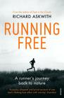 Running Free: A Runner’s Journey Back to Nature By Richard Askwith Cover Image