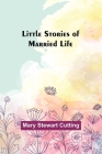 Little Stories of Married Life By Mary Stewart Cutting Cover Image