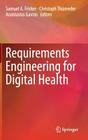 Requirements Engineering for Digital Health By Samuel A. Fricker (Editor), Christoph Thümmler (Editor), Anastasius Gavras (Editor) Cover Image