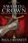 Sword of the Crown (Heir to the Crown #2) By Paul J. Bennett Cover Image