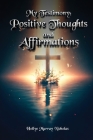 My Testimony: Positive Thoughts and Affirmations By Hollye Murray Nicholas Cover Image