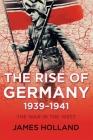 The Rise of Germany, 1939-1941 (War in the West) Cover Image