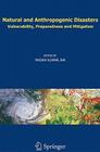 Natural and Anthropogenic Disasters: Vulnerability, Preparedness and Mitigation By M. K. Jha (Editor) Cover Image