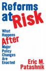 Reforms at Risk: What Happens After Major Policy Changes Are Enacted (Princeton Studies in American Politics: Historical #136) By Eric M. Patashnik Cover Image