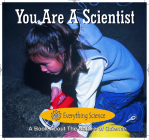 You Are a Scientist (Everything Science) By Marcia Freeman, Thomas Sheehan Cover Image