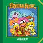 Jim Henson's Fraggle Rock: Where Is It? Cover Image