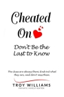 Cheated On Don't Be the Last to Know: The clues are always there...find out what they are, and don't miss them Cover Image