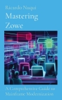 Mastering Zowe: A Comprehensive Guide to Mainframe Modernization By Ricardo Nuqui Cover Image