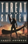 Threat to the System By Cassie Hopwood Cover Image