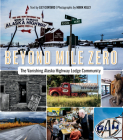 Beyond Mile Zero: The Vanishing Alaska Highway Lodge Community Cover Image