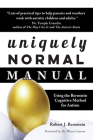 Uniquely Normal Manual: Using the Bernstein Cognitive Methods for Autism By Robert J. Bernstein Cover Image