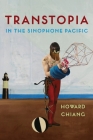 Transtopia in the Sinophone Pacific Cover Image