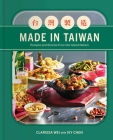 Made in Taiwan: Recipes and Stories from the Island Nation (A Cookbook) By Clarissa Wei Cover Image
