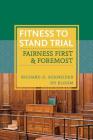 Fitness to Stand Trial: Fairness First and Foremost By Richard D. Schneider, Hy Bloom Cover Image