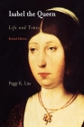 Isabel the Queen: Life and Times (Middle Ages) By Peggy K. Liss Cover Image