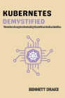 Kubernetes Demystified: Your Roadmap to Mastering Container Orchestration Cover Image