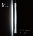 Mary Corse: A Survey in Light By Kim Conaty, Robin Clark (Contributions by), Michael Govan (Contributions by), Alexis Lowry (Contributions by), David Reed (Contributions by) Cover Image