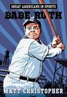 Great Americans in Sports:  Babe Ruth By Matt Christopher Cover Image