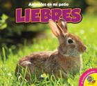 Liebres = Rabbits (Animales en Mi Patio) Cover Image