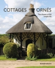 Cottages ornés: The Charms of the Simple Life Cover Image