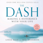 The Dash: Making a Difference with Your Life By Linda Ellis, Mac Anderson Cover Image