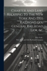Charter And Laws Relating To The New York And Erie Railroad Co., General Railroad Law, &c Cover Image