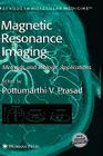 Magnetic Resonance Imaging: Methods and Biologic Applications (Methods in Molecular Medicine #124) By Pottumarthi V. Prasad (Editor) Cover Image