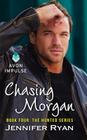 Chasing Morgan: Book Four: The Hunted Series By Jennifer Ryan Cover Image