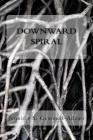 Downward Spiral By Jennifer S. Gemmell-Adams Cover Image