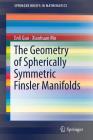 The Geometry of Spherically Symmetric Finsler Manifolds (Springerbriefs in Mathematics) Cover Image