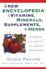 The New Encyclopedia of Vitamins, Minerals, Supplements, & Herbs: A Completely Cross-Referenced User's Guide for Optimal Health Cover Image